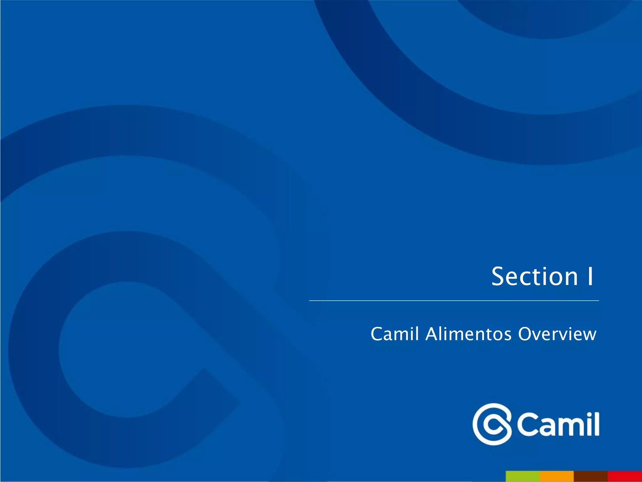 Section I
Camil Alimentos Overview
 