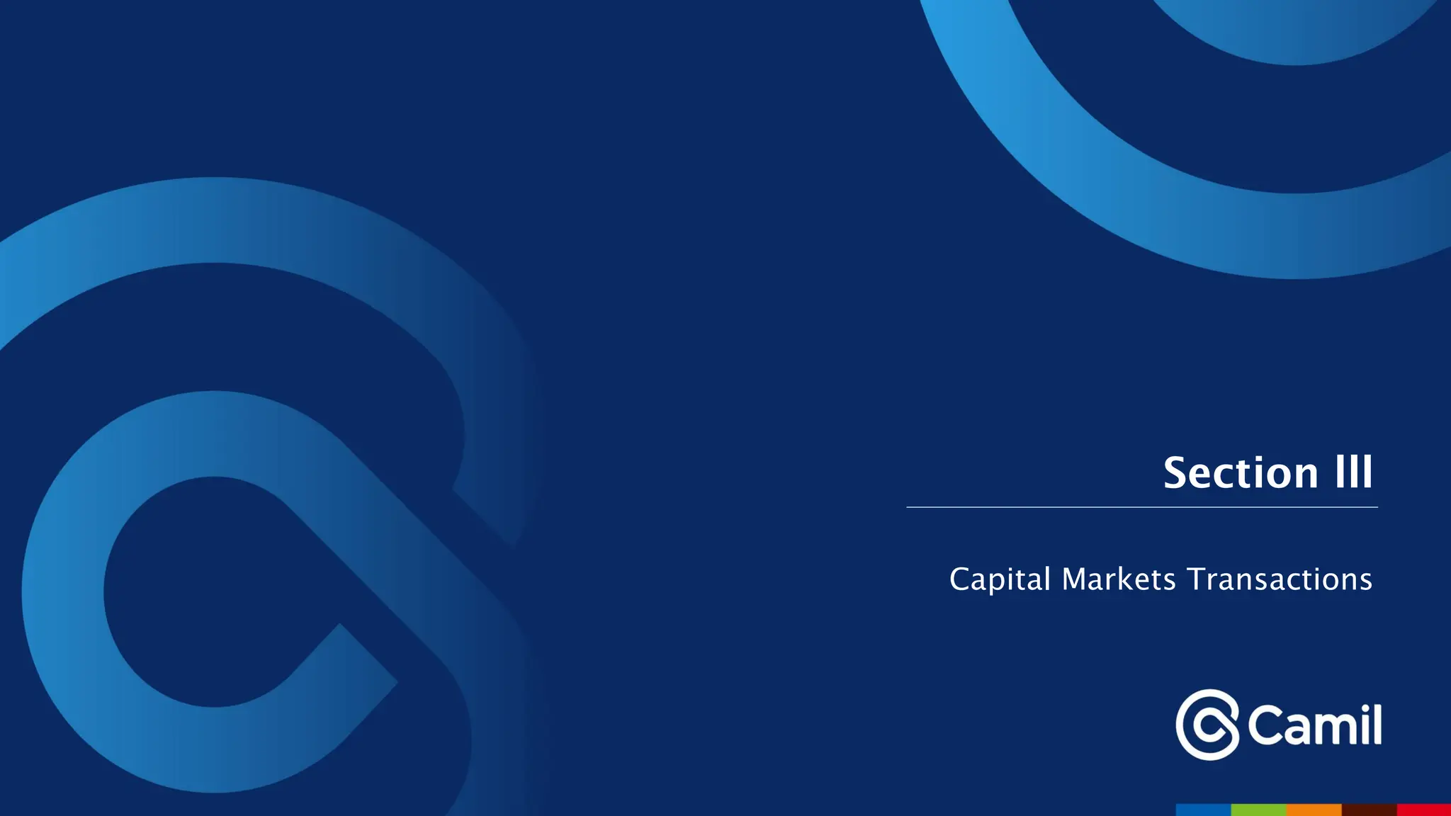 Section lll
Capital Markets Transactions
 