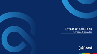 Investor Relations
ri@camil.com.br
 
