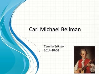 Company Logo
Carl Michael Bellman
Camilla Eriksson
2014-10-02
 
