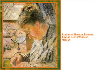 Portrait of Madame Pissarro  Sewing near a Window,  1878-79  
