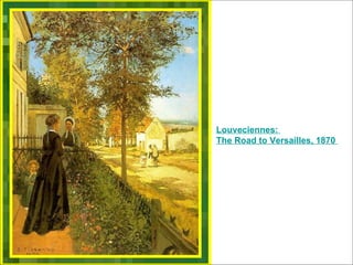Louveciennes:  The Road to Versailles, 1870  