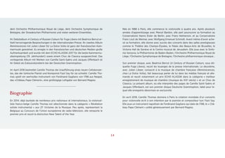 1
dem Orchestre Philharmonique Royal de Liège, dem Orchestre Symphonique de
Bretagne, der Slowakischen Philharmonie und vielen weiteren Ensembles.
Ihr Debütalbum A Century of Russian Colours für Fuga Libera mit Beatrice Berrut er-
hielt hervorragende Besprechungen in der internationalen Presse. Ihr zweites Album
Reminiscences mit Julien Libeer für La Dolce Volta ist ganz der französischen Kam-
mermusik gewidmet. Es erregte in den französischen und deutschen Medien große
Aufmerksamkeit und wurde mit dem ECHO KLASSIK 2017 für die beste Kammermu-
sikeinspielung (19. Jahrhundert) sowie einem Choc de Classica ausgezeichnet. Das
vorliegende Album mit Werken von Camille Saint-Saëns und Jacques Offenbach ist
ihr Debüt als Exklusivkünstlerin bei der Deutschen Grammophon.
Im April 2018 bestreitet Camille Thomas die Uraufführung eines neuen Cellokonzer-
tes, das der türkische Pianist und Komponist Fazıl Say für sie schreibt. Camille Tho-
mas spielt ein wertvolles Instrument von Ferdinand Gagliano von 1788 aus Neapel,
das »Château Pape Clément«, eine großzügige Leihgabe von Bernard Magrez.
>>>>
Biographie
En 2014, déjà lauréate de nombreux prix nationaux et internationaux, la violoncel-
liste franco-belge Camille Thomas est sélectionnée dans la catégorie « Révélation
soliste instrumental » aux 21e
Victoires de la Musique. Peu après, représentant la
Belgique au Concours de l’Union européenne de radio-télévision, elle remporte le
premier prix et reçoit la distinction New Talent of the Year.
Née en 1988 à Paris, elle commence le violoncelle à quatre ans. Après plusieurs
années d’apprentissage avec Marcel Bardon, elle part poursuivre sa formation au
Conservatoire Hanns Eisler de Berlin, avec Frans Helmerson, et au Conservatoire
Franz Liszt de Weimar, avec Wolfgang Emanuel Schmidt. Avant même d’avoir ache-
vé sa formation, elle donne avec succès des concerts dans des salles prestigieuses
comme le Théâtre des Champs-Élysées, le Palais des Beaux-Arts de Bruxelles, le
Victoria Hall de Genève et le Centre musical de Jérusalem. Elle joue avec le Sinfo-
nia Varsovia, la Philharmonie de Baden-Baden, l’Orchestre Philharmonique Royal de
Liège, l’Orchestre Symphonique de Bretagne, l’Orchestre philharmonique slovaque…
Son premier disque, avec Beatrice Berrut (A Century of Russian Colours, sous éti-
quette Fuga Libera), reçoit les louanges de la presse internationale. Le deuxième,
avec Julien Libeer, consacré à la musique de chambre française (Reminiscences,
chez La Dolce Volta), fait beaucoup parler de lui dans les médias français et alle-
mands et reçoit notamment un prix ECHO KLASSIK dans la catégorie « meilleur
enregistrement de musique de chambre (musique du XIXe
siècle) » et un Choc de
Classica. Le présent album, où elle interprète des pages de Camille Saint-Saëns et
Jacques Offenbach, est son premier disque Deutsche Grammophon, label pour le-
quel elle enregistre désormais en exclusivité.
En avril 2018, Camille Thomas donnera à Paris la création mondiale d’un concerto
pour violoncelle écrit à son intention par le pianiste et compositeur turc Fazıl Say.
Elle joue un instrument napolitain de Ferdinand Gagliano qui date de 1788, le « Châ-
teau Pape Clément » prêté généreusement par Bernard Magrez.
14
 