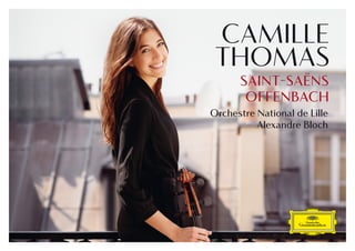 SAINT-SAËNS
OFFENBACH
Orchestre National de Lille
Alexandre Bloch
CAMILLE
THOMAS
 