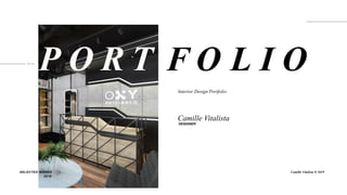 P O R T
Camille Vitalista
F O L I O0 0 . 0 0
SELECTED WORKS
2019
Camille Vitalista ® 2019
DESIGNER
Interior Design Portfolio
 