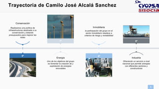 5
Trayectoria de Camilo José Alcalá Sanchez
6º 8º
Realizamos una política de
infraestructuras destinada a su
conservación ...