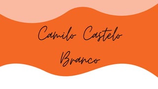 Camilo Castelo
Branco
 