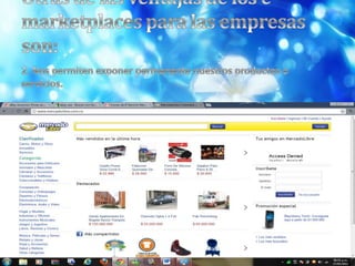 E-MARKETPLACES IMPARCIALES.       proporciona los servicios de una forma igualitaria a todos los participantes en el mercado.