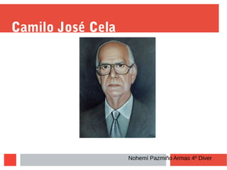 Camilo José Cela
Nohemí Pazmiño Armas 4º Diver
 