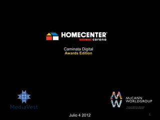 Caminata Digital
Awards Edition




  Julio 4 2012     1
 
