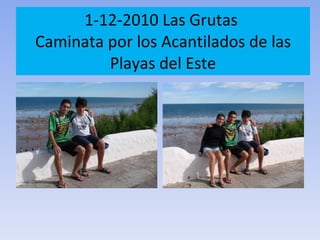 1-12-2010 Las Grutas  Caminata por los Acantilados de las Playas del Este 