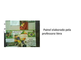 Painel elaborado pela professora Vera