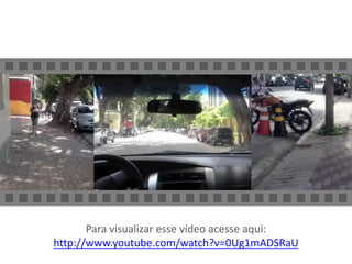Para visualizar esse vídeo acesse aqui:
http://www.youtube.com/watch?v=0Ug1mADSRaU
 