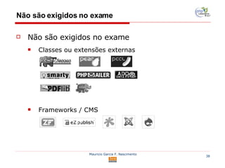 Não são exigidos no exame Não são exigidos no exame Classes ou extensões externas Frameworks / CMS 