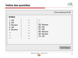 Índice das questões End Exam Time remaining 30:45 Index   1. OK 2. OK 3. Review 4. OK 5. Review ... ... ... ... ... ... ... ... ... ... ... ... ... 65. Review 66. OK 67. OK 68. Review 69. Review 70. OK 