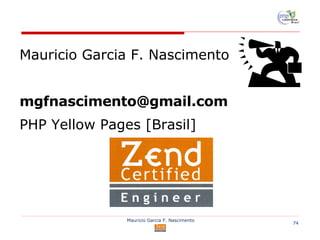 Mauricio Garcia F. Nascimento [email_address] PHP Yellow Pages [Brasil] 