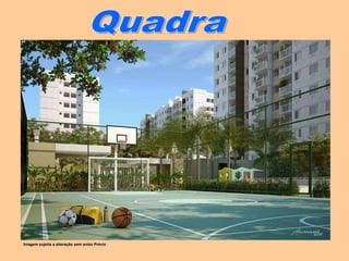 Imagem sujeita a alteração sem aviso Prévio
 