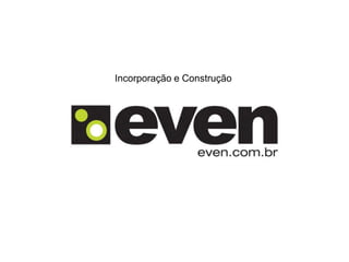 Incorporação e Construção
 