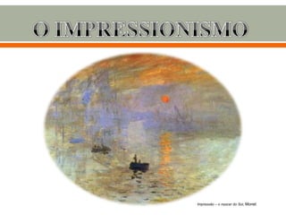 Impressão – o nascer do Sol, Monet
 