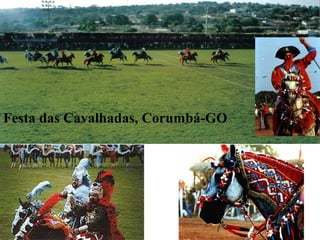 Festa das Cavalhadas, Corumbá-GO
 