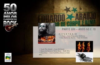 •  Você (Tim Maia) – Com Ed Motta •  Deixa de Banca e Terra Seca – Balé Afro •  Kizumbau – Com Carlinhos Brown e Balé Afro R E P E R T Ó R I O •  O Bom – Com Orquestra Sinfônica •  Ave Maria do Morro – Com Ed Motta 