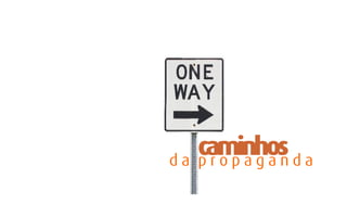 Caminhos na Propaganda - desafios e oportunidades no competitivo mundo das marcas e consumidores globais.