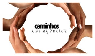 Caminhos na Propaganda - desafios e oportunidades no competitivo mundo das marcas e consumidores globais.