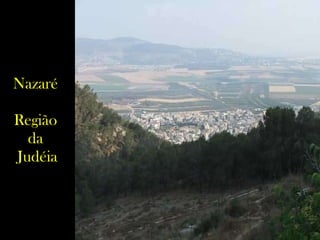 Nazaré  Região  da  Judéia 
