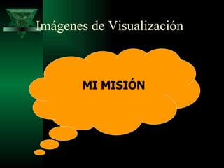 Imágenes de Visualización MI MISIÓN  