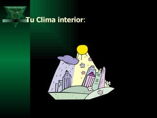 Tu Clima interior : 