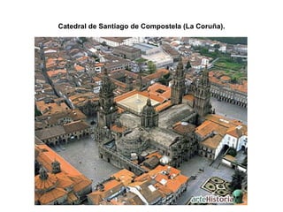 Catedral de Santiago de Compostela (La Coruña). 