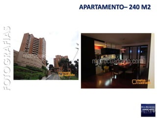 FOTOGRAFIAS   APARTAMENTO– 240 M2
 