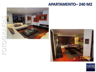 FOTOGRAFIAS   APARTAMENTO– 240 M2
 