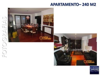 FOTOGRAFIAS   APARTAMENTO– 240 M2
 