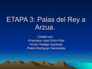 ETAPA 3: Palas del Rey a Arzua.  ,[object Object],[object Object],[object Object],[object Object]