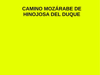 CAMINO MOZÁRABE DE
HINOJOSA DEL DUQUE
 