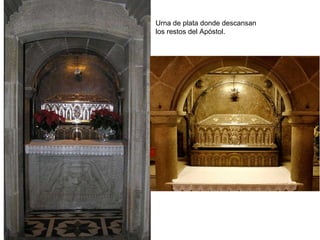 Urna de plata donde descansan  los restos del Apóstol. 