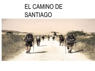 EL CAMINO DE SANTIAGO  
