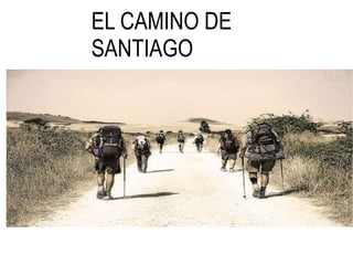 EL CAMINO DE SANTIAGO 