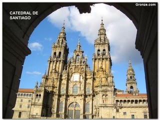 CATEDRAL DE
SANTIAGO
 