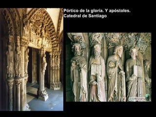 Pórtico de la gloria. Y apóstoles.
Catedral de Santiago
 