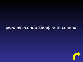 pero marcando siempre el camino 