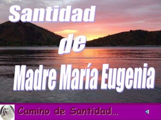 Santidad  de Madre María Eugenia 