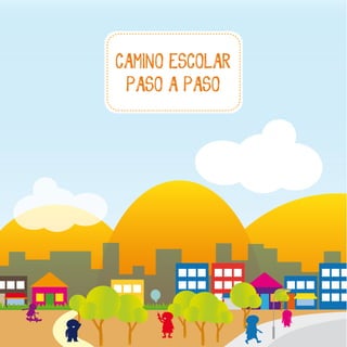 Camino escolar paso a paso
