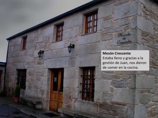 Mesón Crescente
Estaba lleno y gracias a la
gestión de Juan, nos dieron
de comer en la cocina.
 