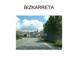 BIZKARRETA
 