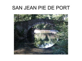 SAN JEAN PIE DE PORT
 