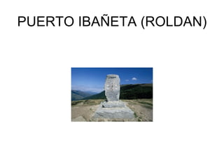 PUERTO IBAÑETA (ROLDAN)
 
