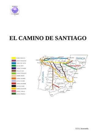EL CAMINO DE SANTIAGO
I.E.S. Jacaranda.
 