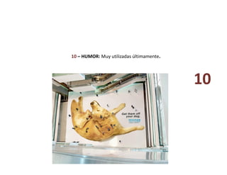 10 – HUMOR: Muy utilizadas últimamente. 
10 
 